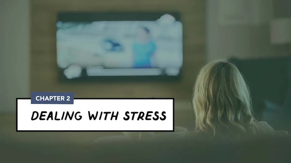 Camera behind woman watching television with the words "dealing with stress" overlayed on top